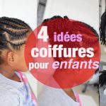 4 idées coiffures pour enfants aux cheveux crépus